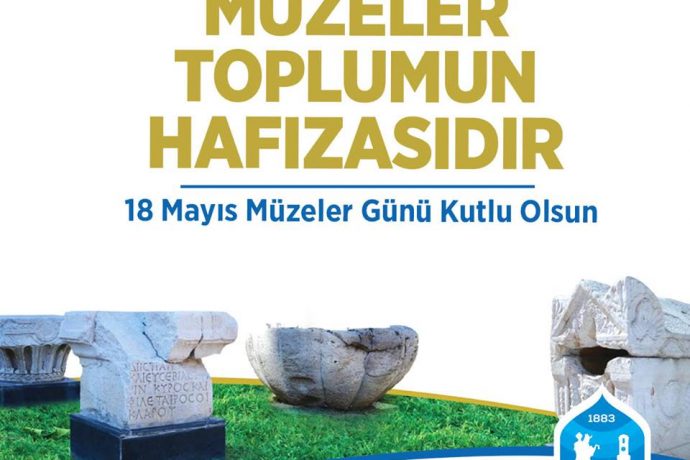 18 Mayıs Müzeler Günü Kutlu Olsun