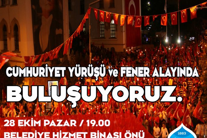 Cumhuriyet Yürüyüşü ve Fener Alayında Buluşuyoruz