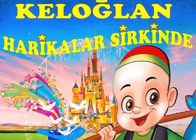 KELOĞLAN HARİKALAR SİRKİNDE