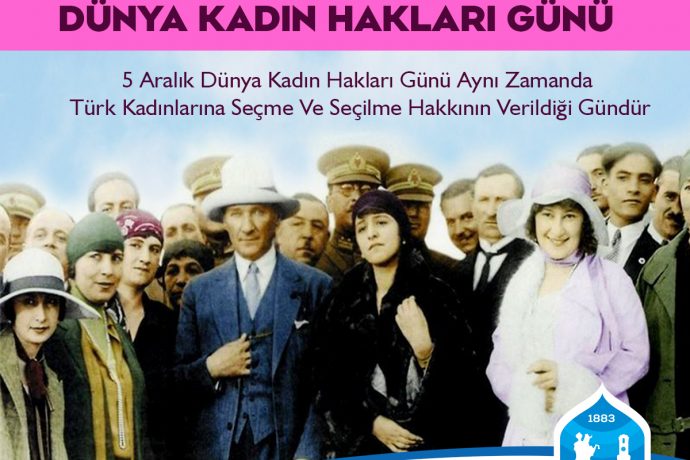 5 Aralık Kadın Hakları Günü Kutlu Olsun