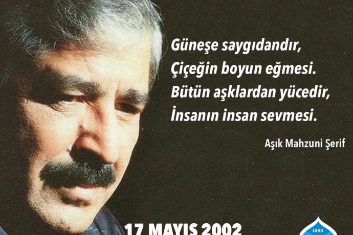 Aşık Mahzuni Şerif’i Saygı ve Rahmetle Anıyoruz