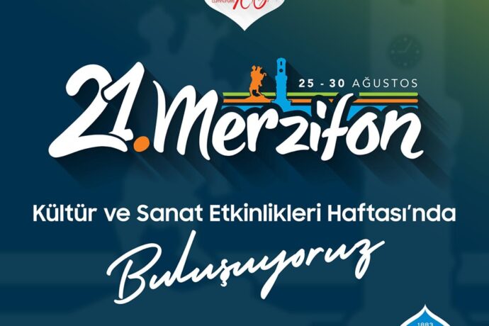 21. Merzifon Kültür ve Sanat Etkinlikleri Haftası’na Tüm Halkımız Davetlidir